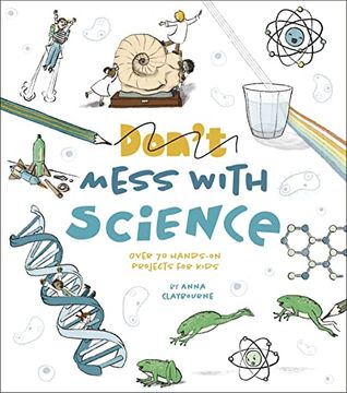 portada Mess With Science: Over 70 Hands-On Projects for Kids (en Inglés)