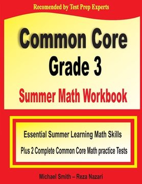 portada Common Core Grade 3 Summer Math Workbook: Essential Summer Learning Math Skills plus Two Complete Common Core Math Practice Tests (in English)