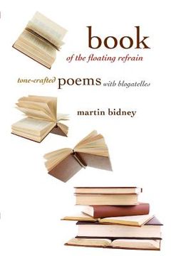 portada Book of the Floating Refrain: Tone-Crafted Poems with Blogatelles (en Inglés)