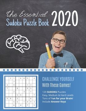 portada The Essential 2020 Sudoku Puzzle Book: 120 New Year Sudoku Sudoku Puzzles with Answer Key - Large Print - Easy, Medium & Hard Sections - Great Stockin