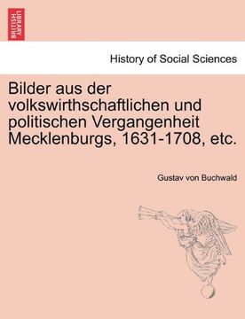 portada Bilder aus der volkswirthschaftlichen und politischen Vergangenheit Mecklenburgs, 1631-1708, etc.