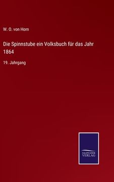 portada Die Spinnstube ein Volksbuch für das Jahr 1864: 19. Jahrgang (in German)