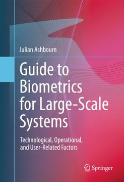 portada Guide to Biometrics for Large-Scale Systems: Technological, Operational, and User-Related Factors (en Inglés)