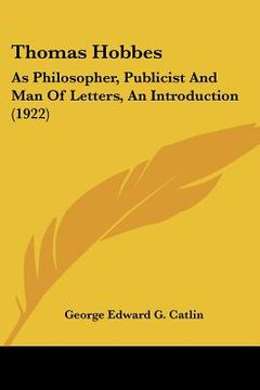 portada thomas hobbes: as philosopher, publicist and man of letters, an introduction (1922) (en Inglés)