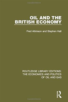 portada Oil and the British Economy: 6 (Routledge Library Editions: The Economics and Politics of oil and Gas) (en Inglés)