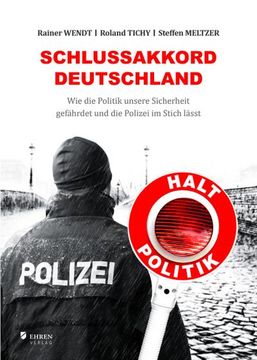 portada Schlussakkord Deutschland: Wie die Politik Unsere Sicherheit Gefährdet und die Polizei im Stich Lässt (in German)