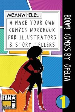 portada Boom! Comics by Ofelia: A What Happens Next Comic Book for Budding Illustrators and Story Tellers (en Inglés)