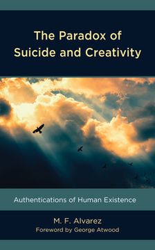 portada The Paradox of Suicide and Creativity: Authentications of Human Existence (en Inglés)