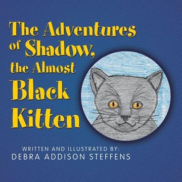 portada The Adventures of Shadow, the Almost Black Kitten (en Inglés)