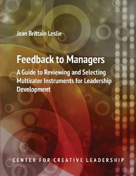 portada Feedback to Managers: A Guide to Reviewing and Selecting Multirater Instruments for Leadership Development