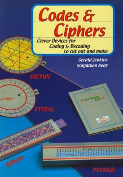 Codes and Ciphers: Clever Devices for Coding and Decoding to Cut Out and Make