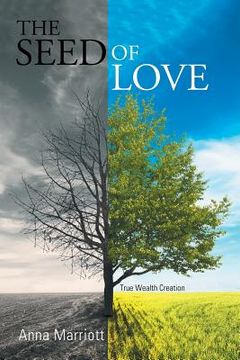 portada The Seed of Love: True Wealth Creation (en Inglés)