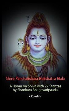 portada Shiva Panchakshara Nakshatra Mala: A Hymn on Shiva with 27 Stanzas by Adi Shankara Bhagavadpaada