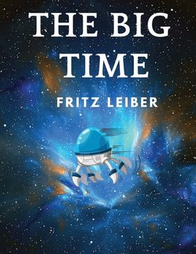 portada The Big Time: Winner Hugo Award for Best Science Fiction Novel (in English)