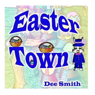 portada Easter Town: An Easter Picture Book for Children featuring the Easter Bunny (in English)