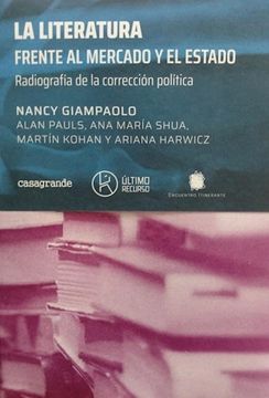 portada Literatura Frente al Mercado y el Estado Radiografia de la Correccion Politica