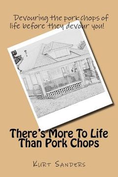 portada There's More To Life Than Pork Chops (in English)