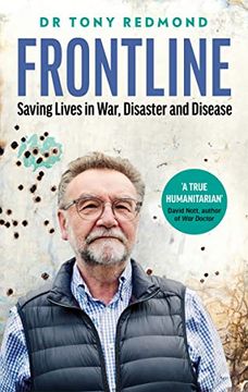 portada Frontline: Saving Lives in War, Disaster and Disease (en Inglés)