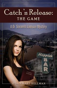 portada Catch 'n Release: The Game: A Dr. Savanna Jamison Mystery (in English)