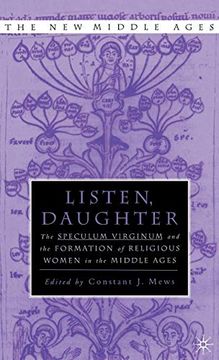 portada Listen, Daughter: The Speculum Virginum and the Formation of Religious Women in the Middle Ages (The new Middle Ages) (en Inglés)
