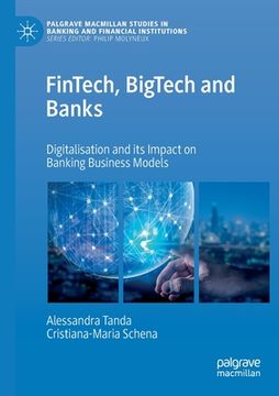 portada Fintech, Bigtech and Banks: Digitalisation and Its Impact on Banking Business Models (in English)
