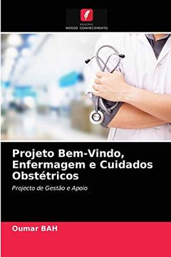 portada Projeto Bem-Vindo, Enfermagem e Cuidados Obstétricos: Projecto de Gestão e Apoio (en Portugués)