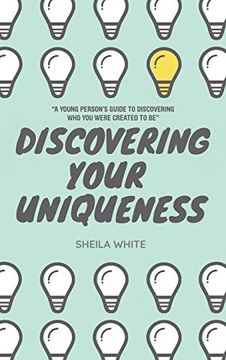 portada Discovering Your Uniqueness: "a Young Person'S Guide to Discovering who you Were Created to be" (en Inglés)