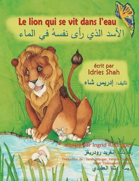 portada Le Lion qui se vit dans l'eau: Edition bilingue français-arabe (en Francés)