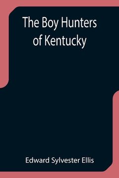 portada The Boy Hunters of Kentucky (en Inglés)