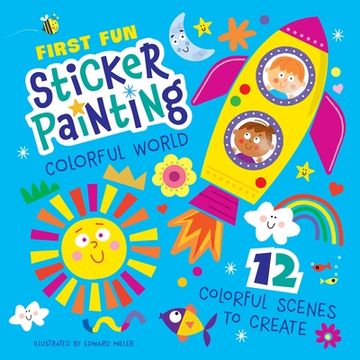 portada First fun Sticker Painting: Colorful World: 12 Colorful Scenes to Create (Happy fox Books) Paint-By-Sticker art Designs for Toddlers and Kids Ages 4-6 - Robot, Castle, Fairy, Unicorn, and More (en Inglés)