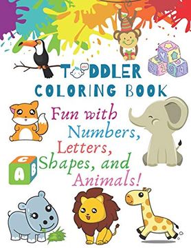 portada My Best Toddler Coloring Book - fun With Numbers, Letters, Shapes, and Animals! Big Activity Workbook for Toddlers & Kids (Preschool Prep Activity Learning for 1-3 Years Old) (en Inglés)