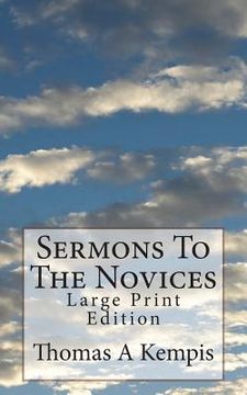 portada Sermons To The Novices: Large Print Edition (en Inglés)
