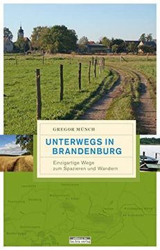 portada Unterwegs in Brandenburg: Einzigartige Wege zum Spazieren und Wandern (en Alemán)