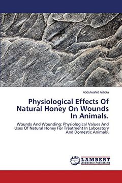 portada Physiological Effects Of Natural Honey On Wounds In Animals