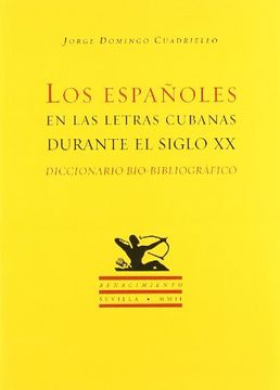 portada Los Españoles En Las Letras Cubanas Durante El Siglo Xx, Diccionario Bio-bibliográfico