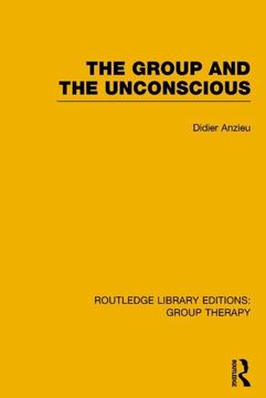 portada The Group and the Unconscious (Rle: Group Therapy) (Routledge Library Editions: Group Therapy) (en Inglés)