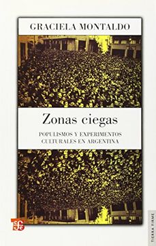 portada Zonas Ciegas. Populismos y Experimentos Culturales en Argentina (in Spanish)