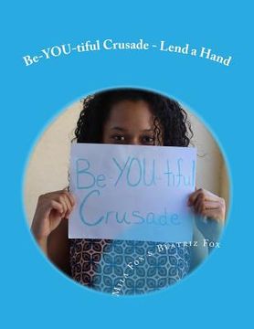 portada Be-YOU-tiful Crusade: Lend a Hand (en Inglés)
