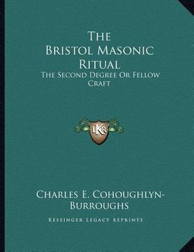 portada the bristol masonic ritual: the second degree or fellow craft