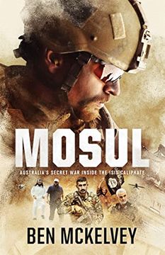 portada Mosul: Australia's Secret war Inside the Isis Caliphate (en Inglés)