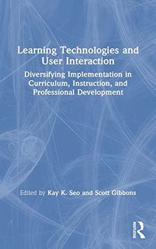 portada Learning Technologies and User Interaction: Diversifying Implementation in Curriculum, Instruction, and Professional Development (en Inglés)