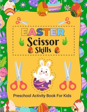 portada Easter Scissor Skills: Easter Activity Book for Kids, Activity Book for Children, Scissor Skills Book for Kids 4-8 Years Old (en Inglés)