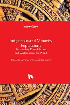portada Indigenous and Minority Populations - Perspectives From Scholars and Writers across the World (en Inglés)