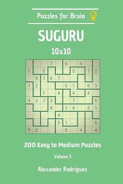 portada Puzzles for Brain Suguru - 200 Easy to Medium 10x10 vol. 5 (en Inglés)