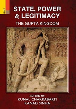 portada State, Power and Legitimacy: The Gupta Kingdom 