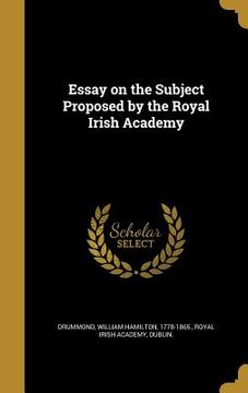 portada Essay on the Subject Proposed by the Royal Irish Academy