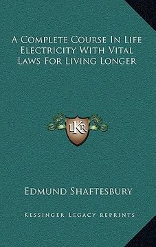 portada a complete course in life electricity with vital laws for living longer (in English)