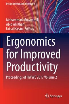 portada Ergonomics for Improved Productivity: Proceedings of Hwwe 2017 Volume 2 (in English)