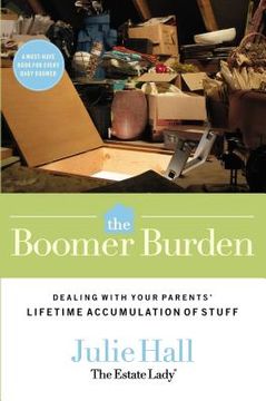 portada The Boomer Burden: Dealing With Your Parents' Lifetime Accumulation of Stuff (en Inglés)
