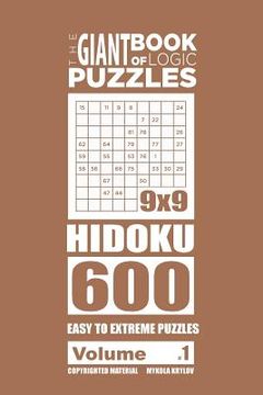 portada The Giant Book of Logic Puzzles - Hidoku 600 Easy to Extreme Puzzles (Volume 1) (en Inglés)
